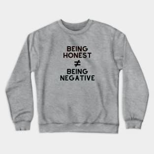 Honesty is not Negativity Crewneck Sweatshirt